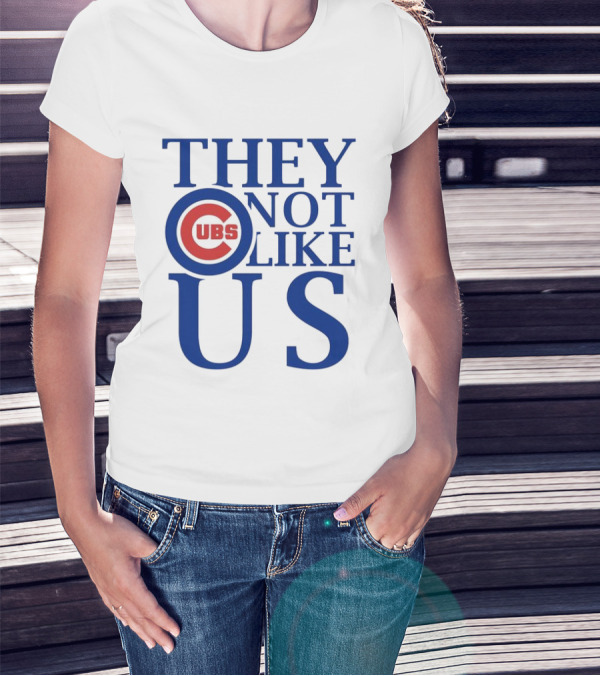 Chicago Cubs They Not Like Us T-Shirt