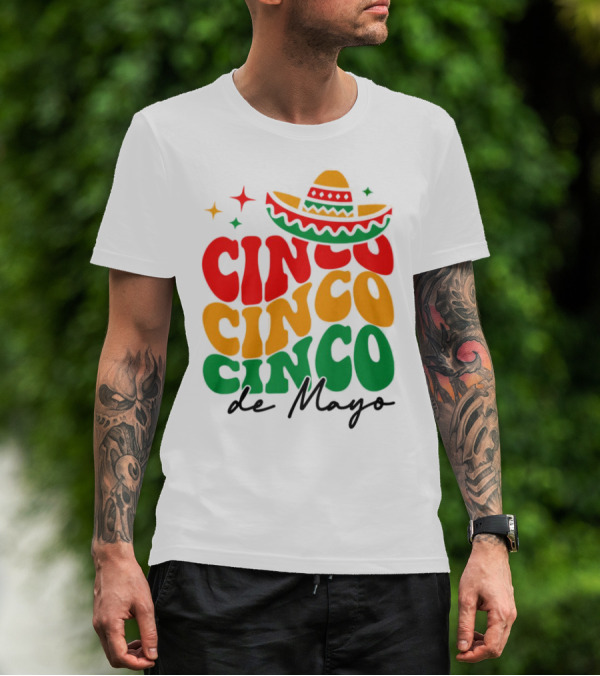 Cinco Cinco Cinco De Mayo Sombrero Festive Colors T-Shirt