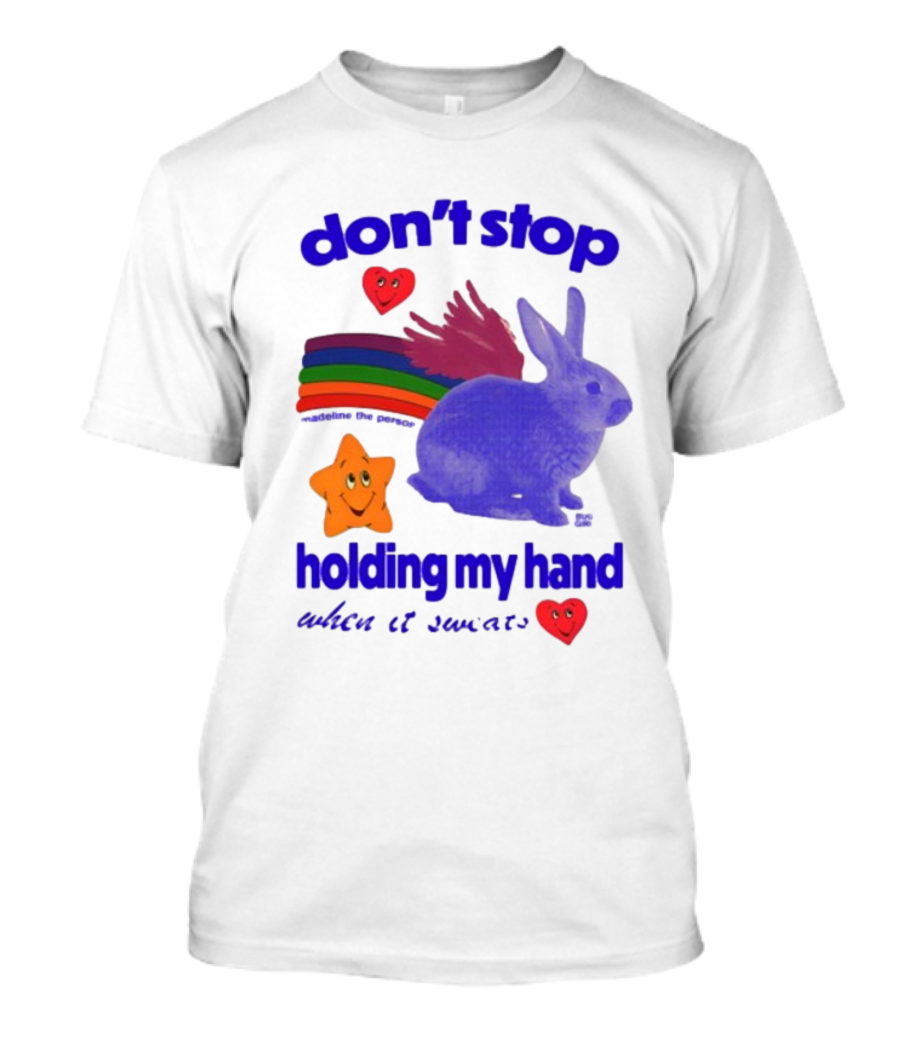 Don't Stop Holding My Hand When It Sweats Rainbow Bunny Stars Hearts T-Shirt