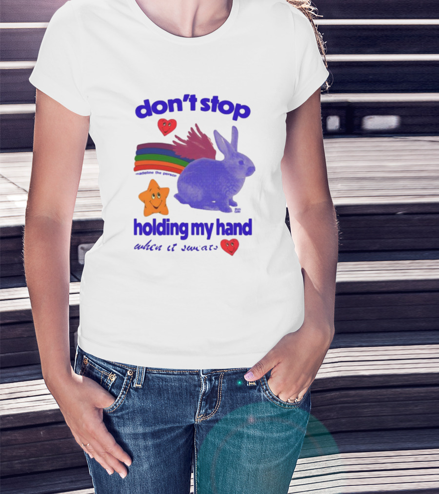 Don't Stop Holding My Hand When It Sweats Rainbow Bunny Stars Hearts T-Shirt