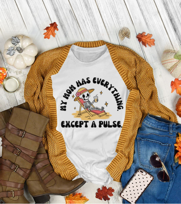 Double Cross Co My Mom Has Everything Except A Pulse Beach Hat Sand Lounge Chair T-Shirt