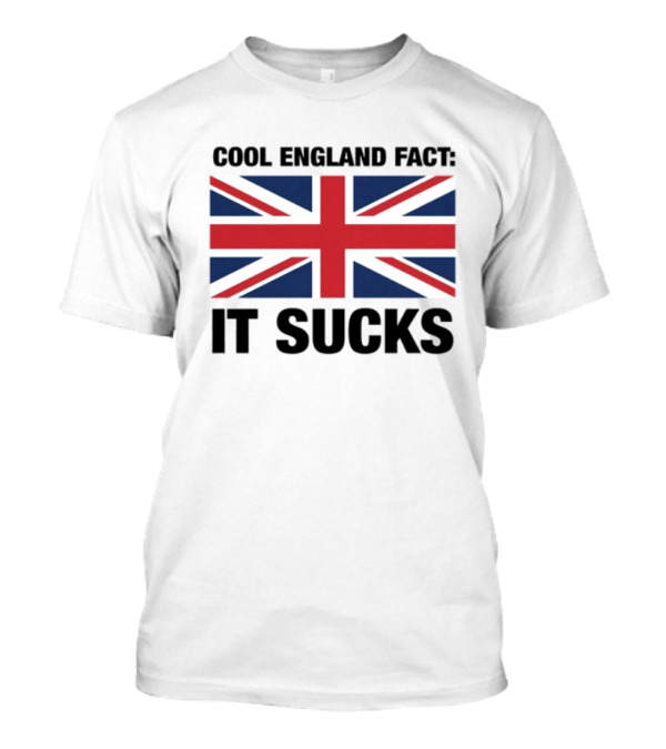 "Union Jack With England Fact It Sucks Statement" T-Shirt