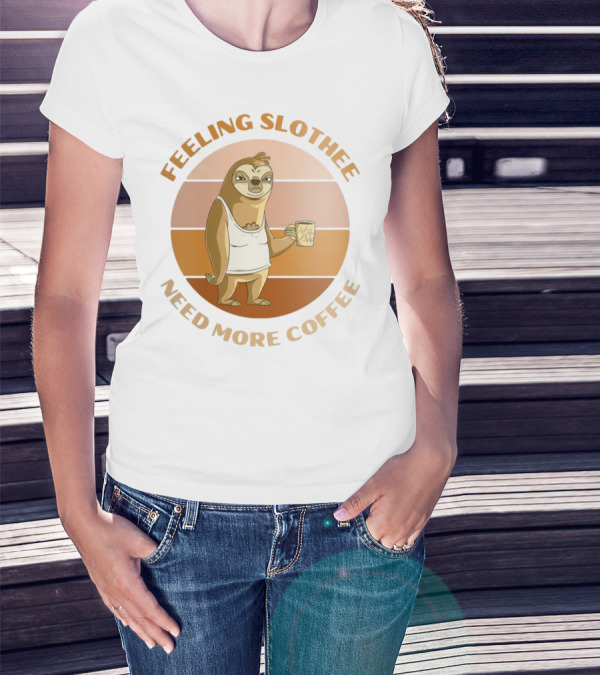 Feeling Slothee Need More Coffee Adorable Sloth Holding Coffee Cup T-Shirt