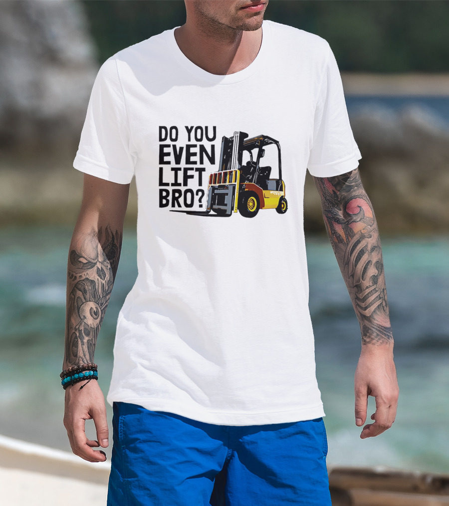 Forklift Do You Even Lift Bro Yellow Truck T-Shirt