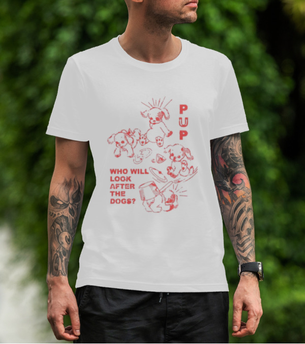 Furbaby Frolic Puppers Who Will Look After The Dogs T-Shirt