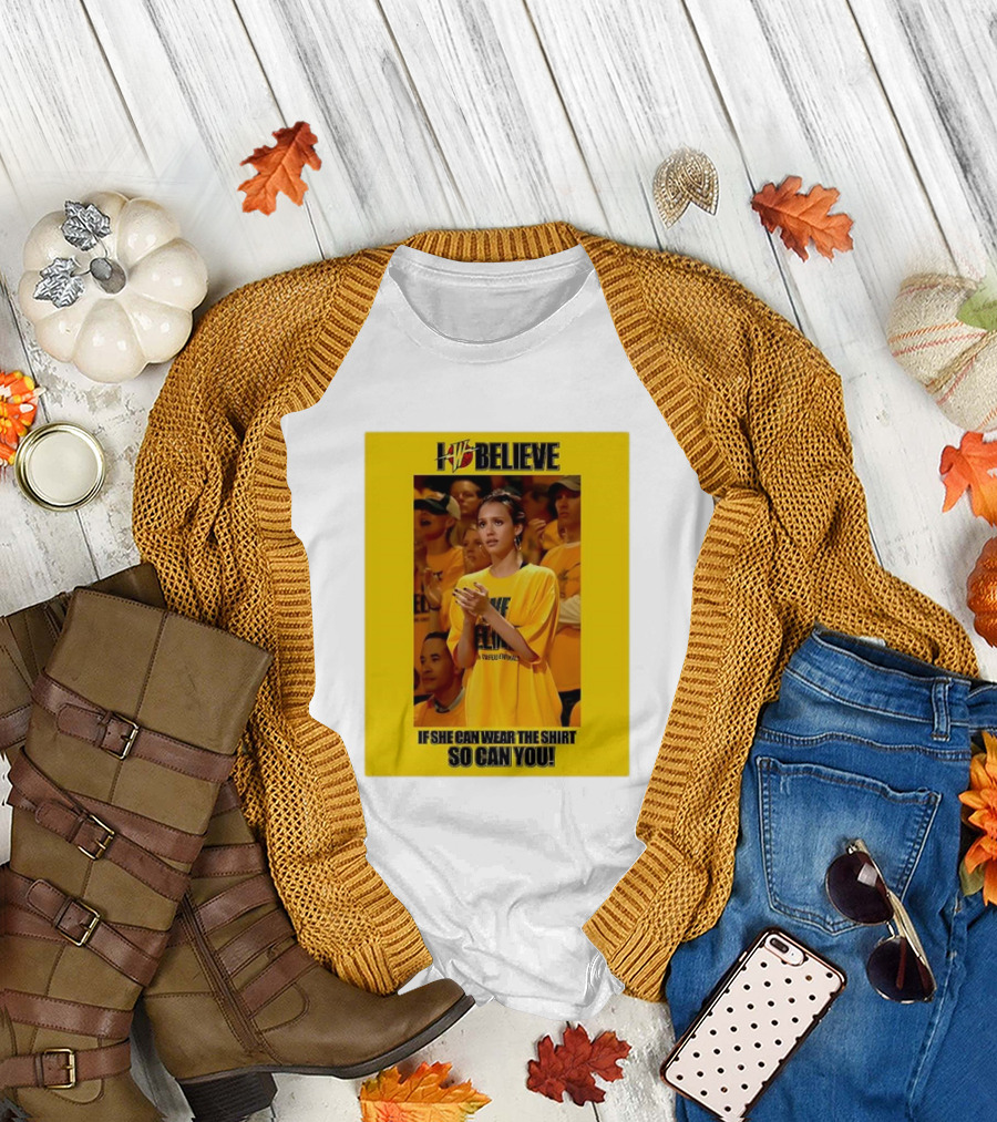 LW Believe If She Can Wear It So Can You T-Shirt