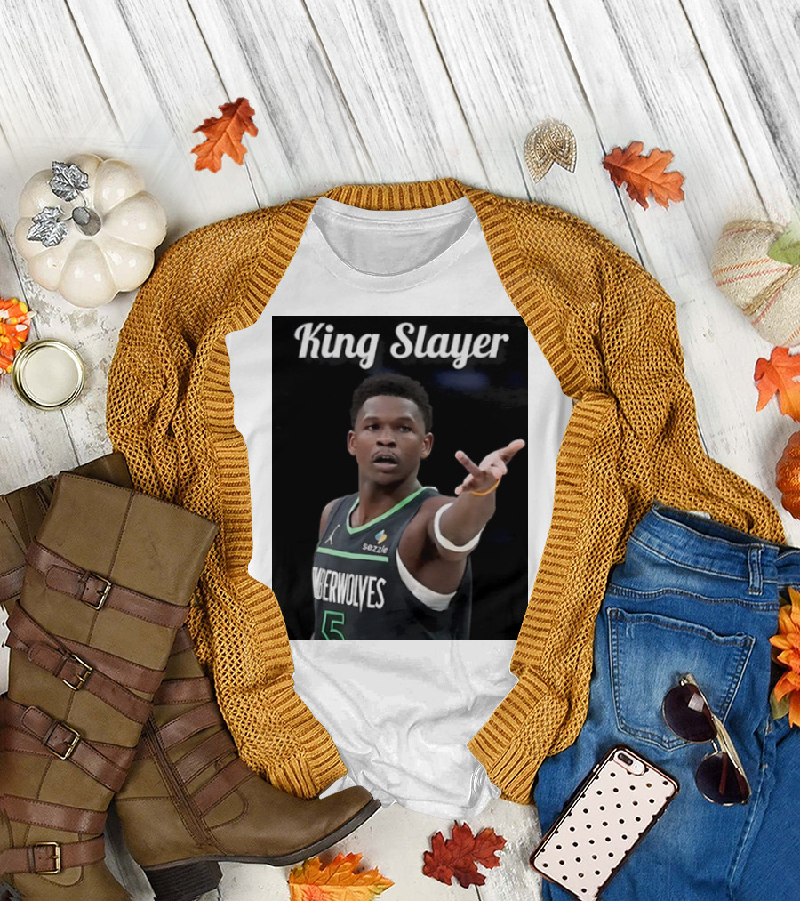 King Slayer Minnesota Timberwolves Anthony Edwards T-Shirt