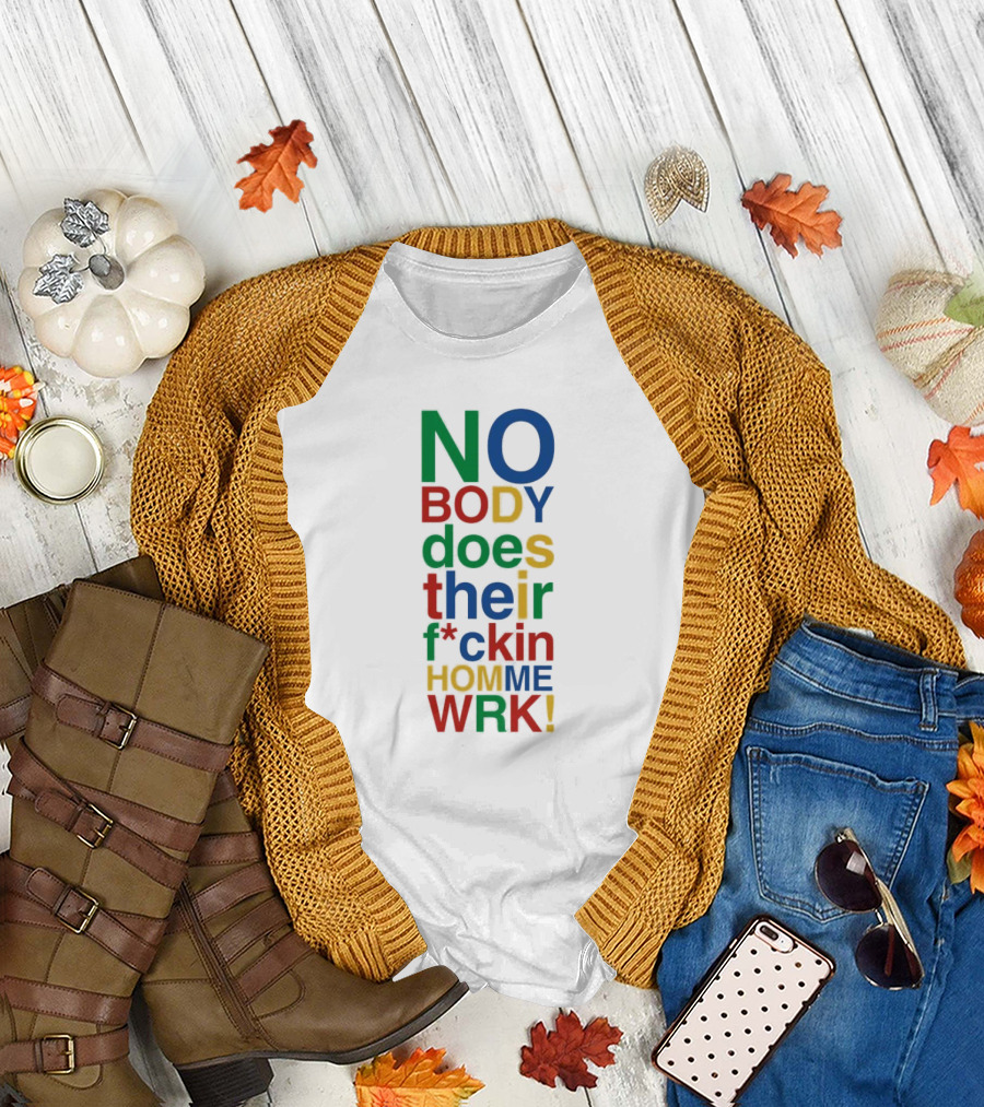 Rich Homie Quan Nobody Does Their F*ckin Homework Bold Colorful Text T-Shirt