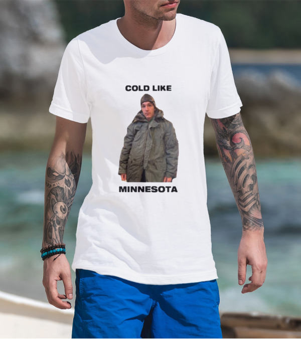 Cold Like Minnesota Winter Jacket Role Model T-Shirt