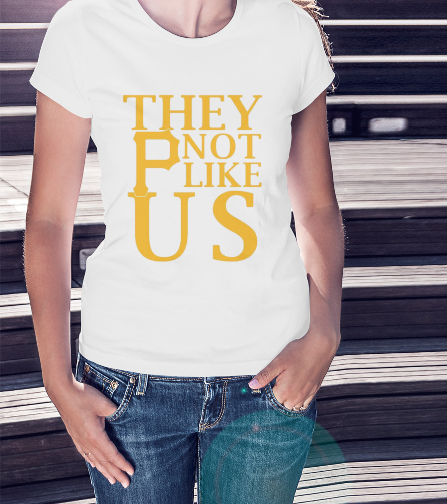 Pittsburgh Pirates They Not Like Us MLB Fan Pride T-Shirt