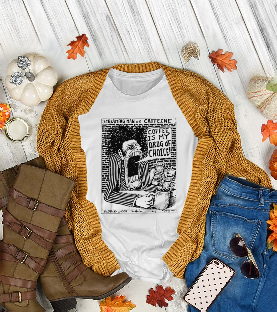 Screaming Man Caffeine Coffee Is My Drug of Choice T-Shirt