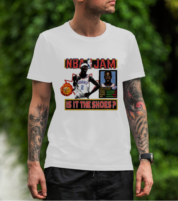 Shai Gilgeous-Alexander Oklahoma City Thunder NBA Jam Is It The Shoes Speed Points Dunks Defense T-Shirt