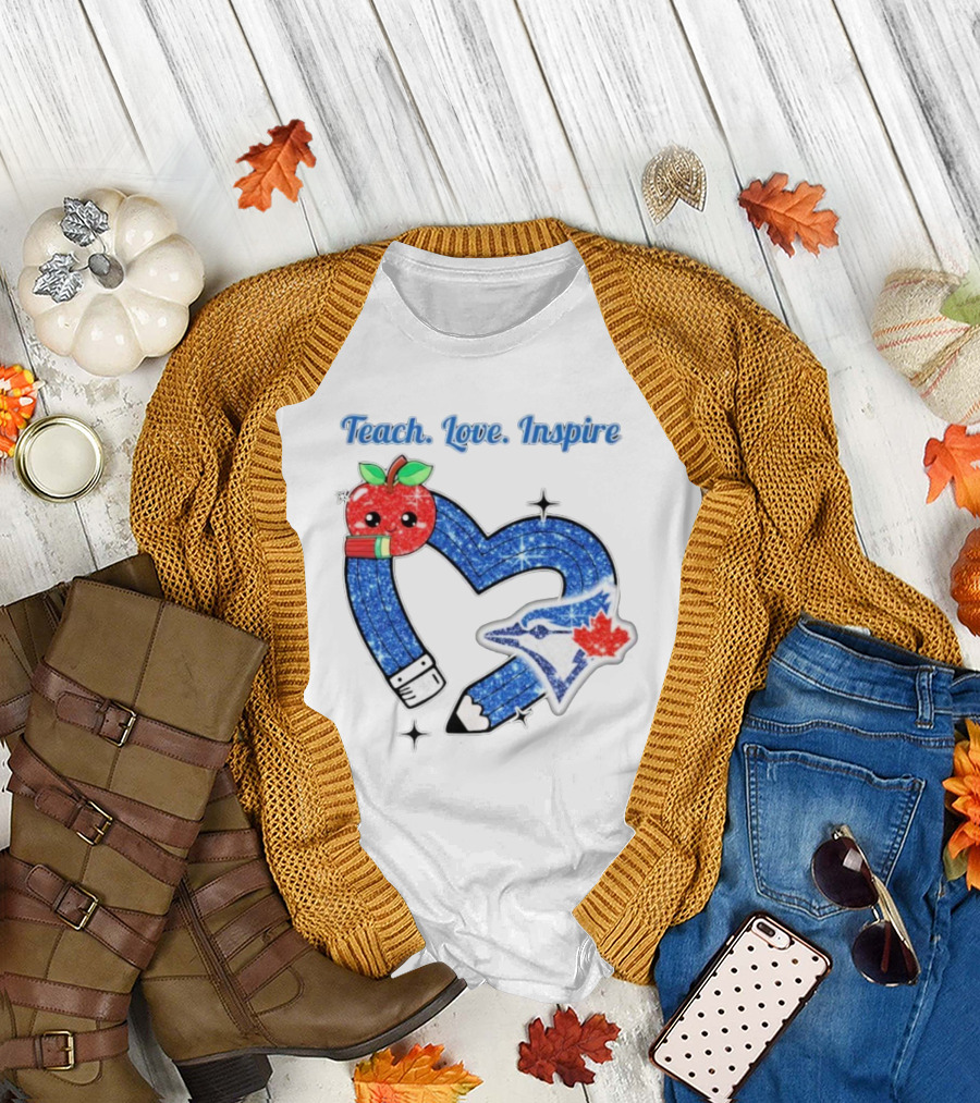 Toronto Blue Jays Teach Love Inspire Glitter Heart Apple T-Shirt