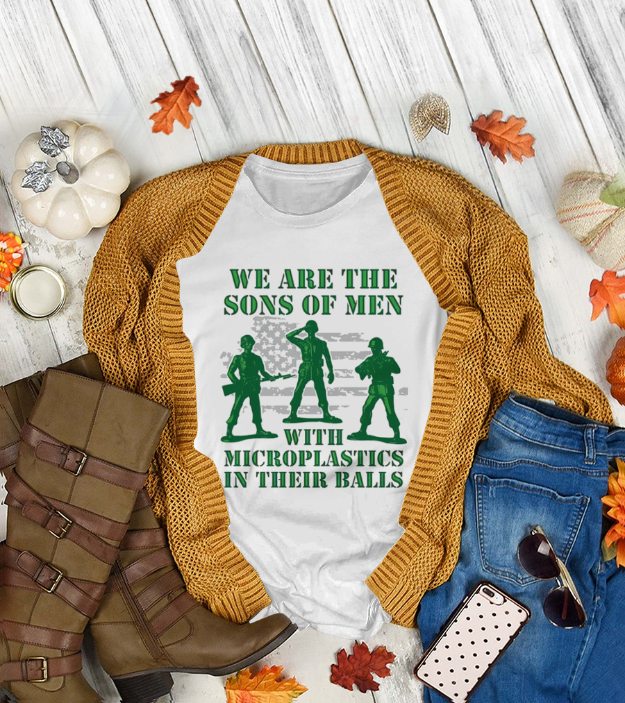 We Are the Sons of Men with Microplastics in Their Balls Soldiers American Flag Military Toy Figures T-Shirt