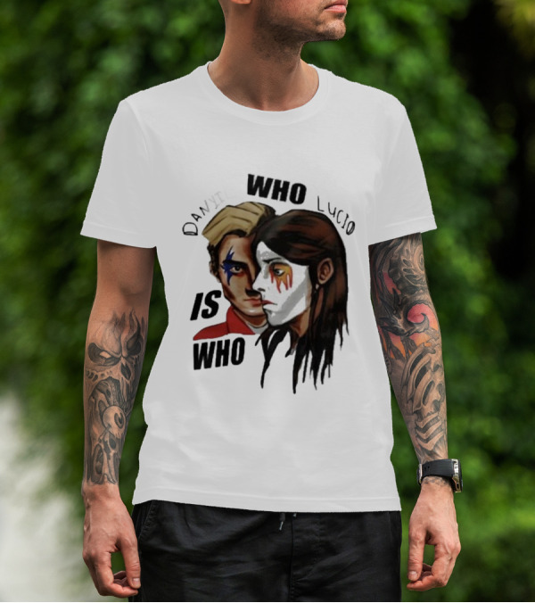 Danyil Who Lucio Who Is Who Danyil Lucio T-Shirt