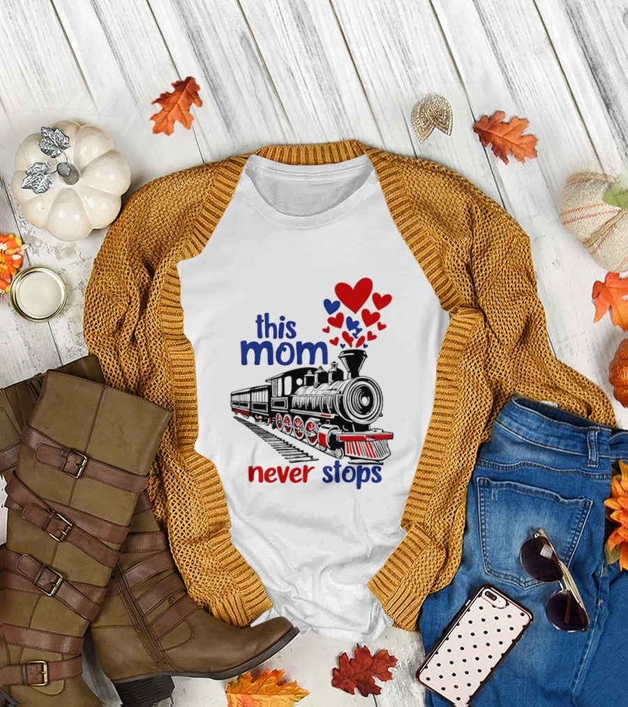 This Mom Never Stops Train with Hearts T-Shirt