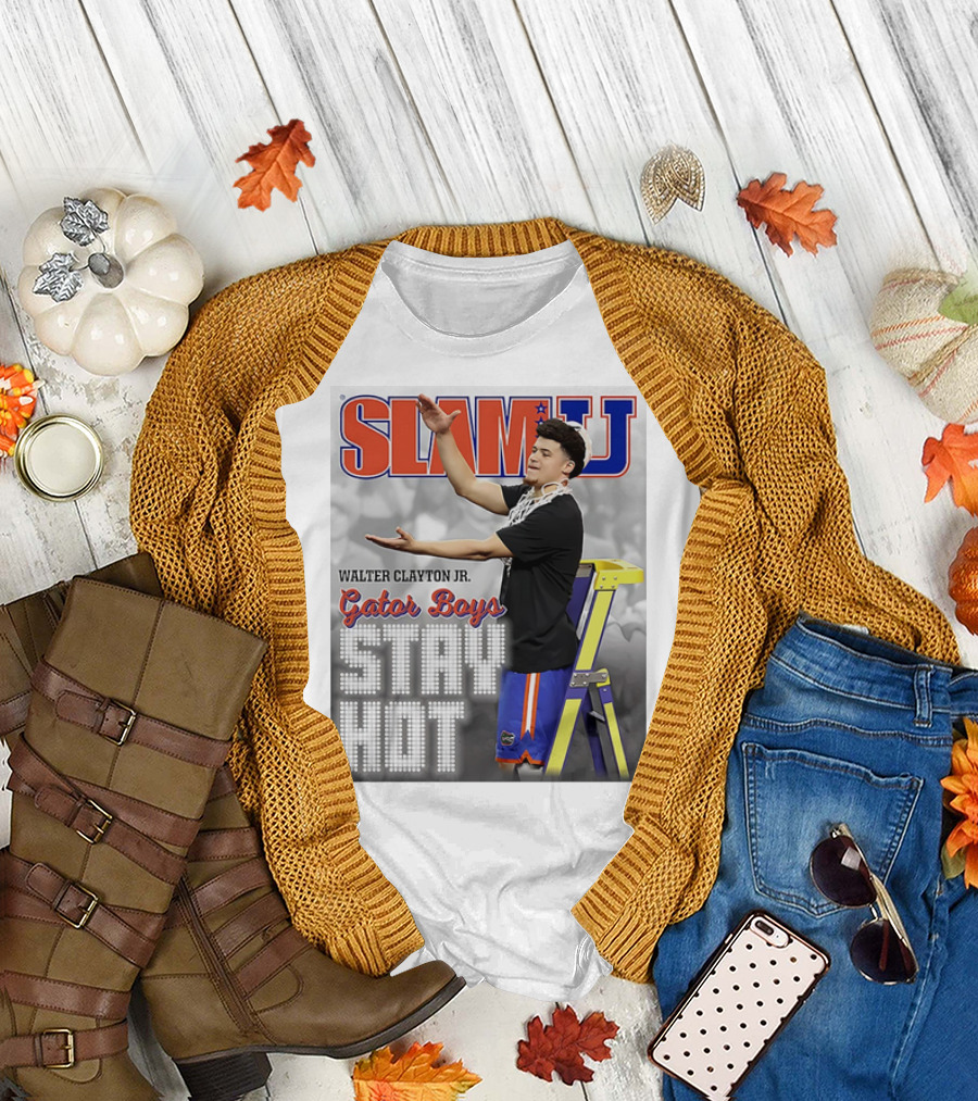 SLAMU Walter Clayton Jr. Gator Boys Stay Hot T-Shirt