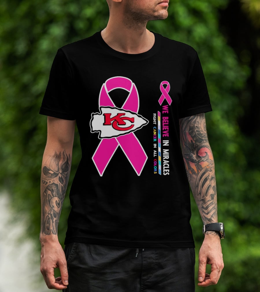Kansas City Chiefs Pink Ribbon We Believe In Miracles Fight Cancer In All Colors T-Shirt