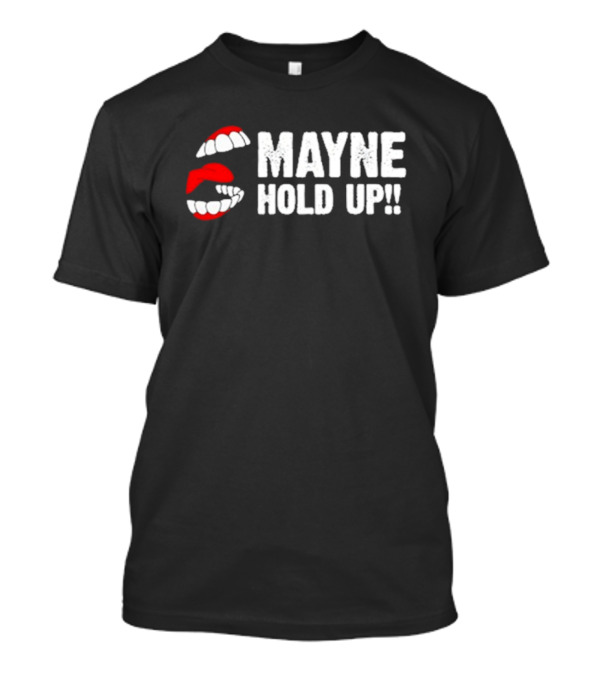 Mayne Hold Up Red Lips Bold Text T-Shirt