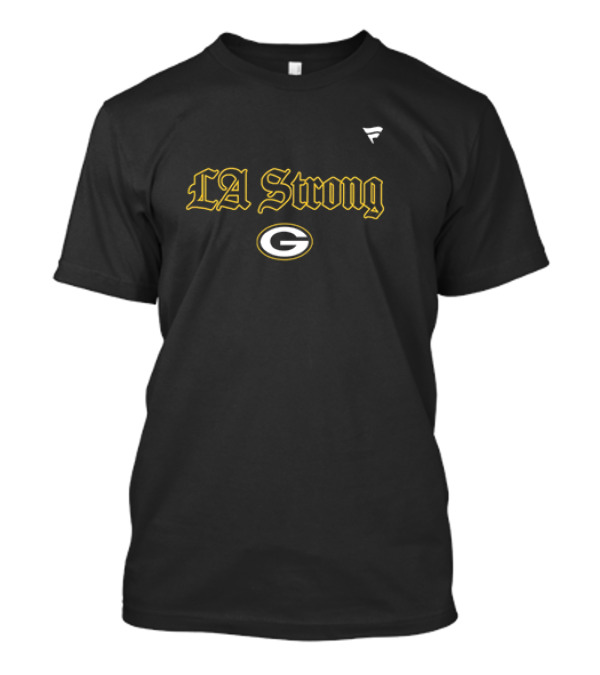 LA Strong Green Bay Packers G 2025 T-Shirt
