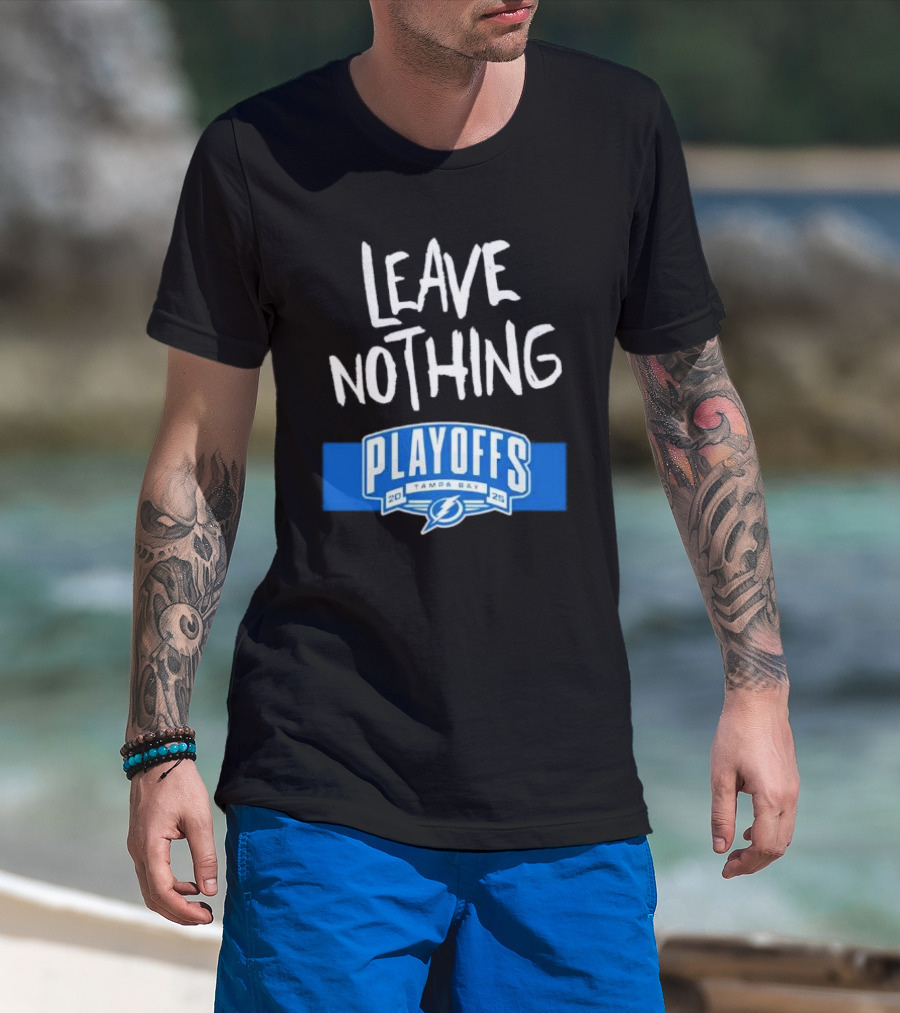 Leave Nothing Playoffs 2025 Tampa Bay Lightning T-Shirt