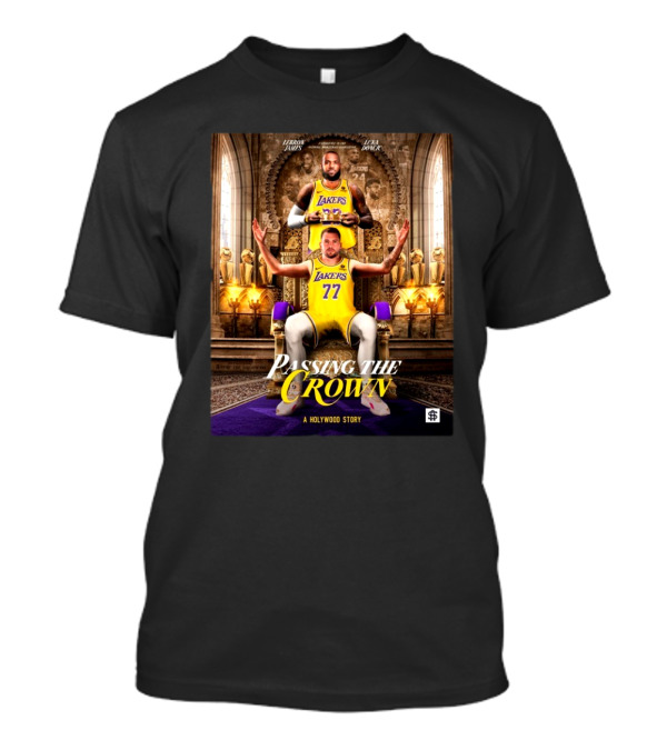 Lebron James Passing The Crown Luka Doncic A Hollywood Story Lakers T-Shirt