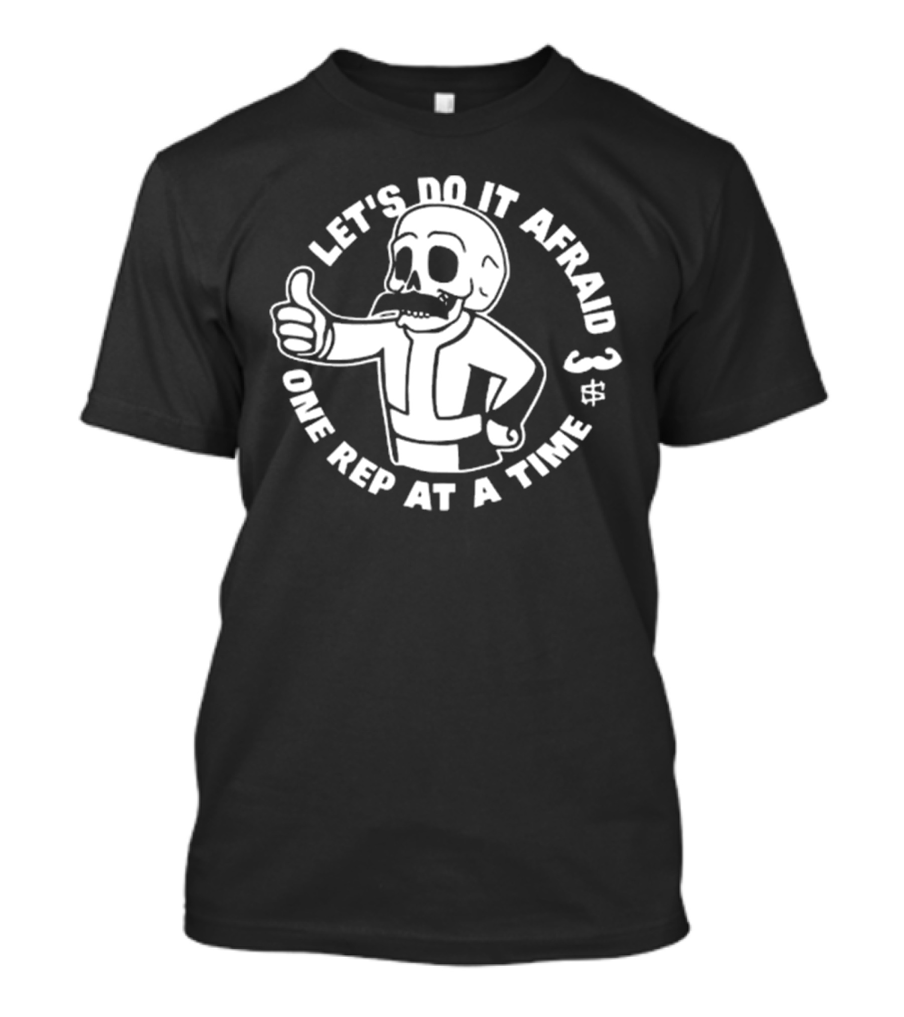 Let’s Do It Afraid Skeleton Thumbs Up One Rep At A Time T-Shirt