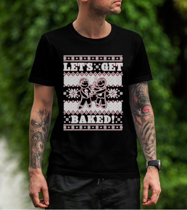 Let's Get Baked Christmas Funny Gingerbread Joint Ugly Sweater Style T-Shirt