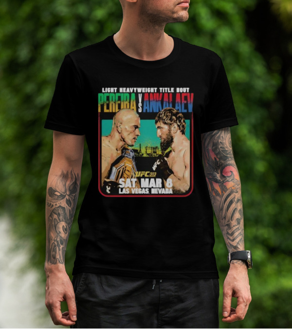 Light Heavyweight Title Bout Pereira Vs Ankalaev UFC 313 Las Vegas March 8 T-Shirt