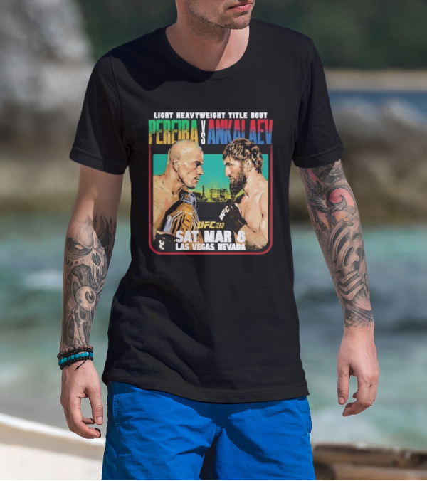 Light Heavyweight Title Bout Pereira Vs Ankalaev UFC 313 Las Vegas March 8 T-Shirt