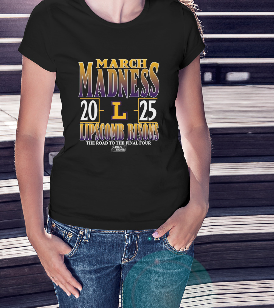 ```March Madness Lipscomb Bisons 2025 The Road To The Final Four NCAA DI Men’s Tournament``` T-Shirt