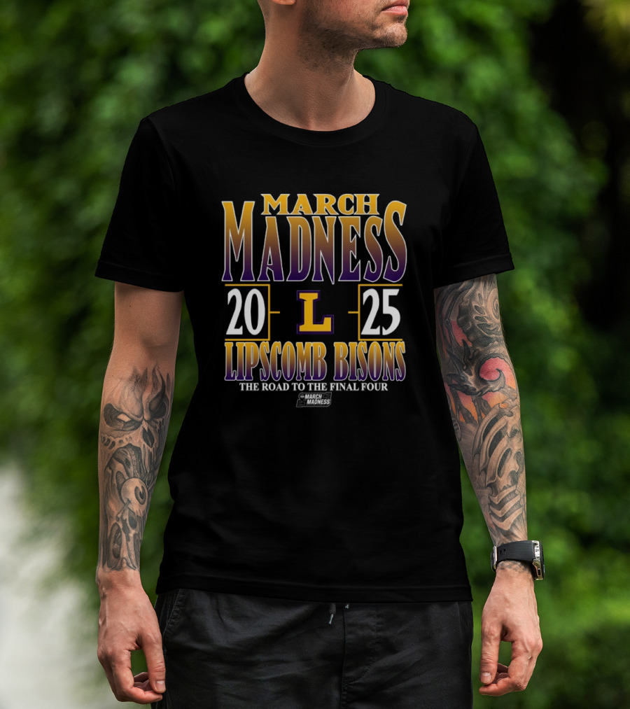 ```March Madness Lipscomb Bisons 2025 The Road To The Final Four NCAA DI Men’s Tournament``` T-Shirt