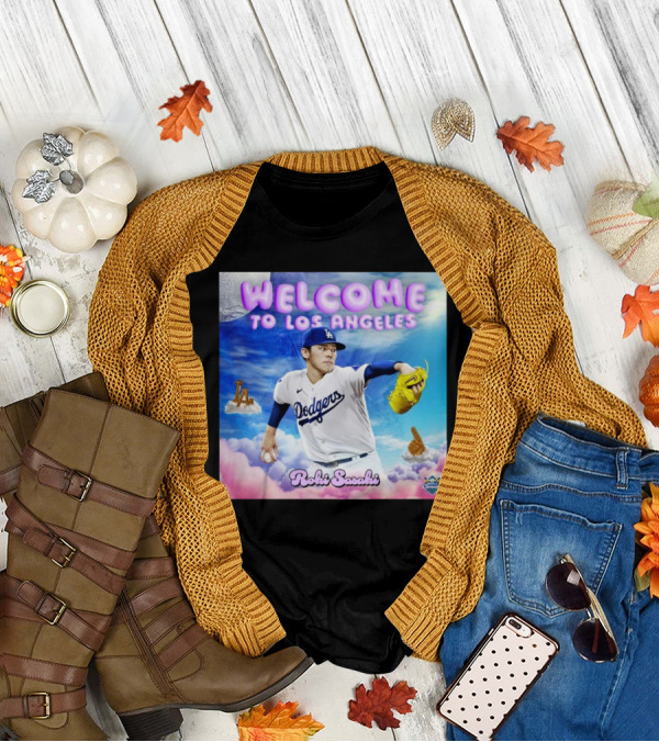 Welcome To Los Angeles Roki Sasaki Dodgers 2024 World Champions T-Shirt