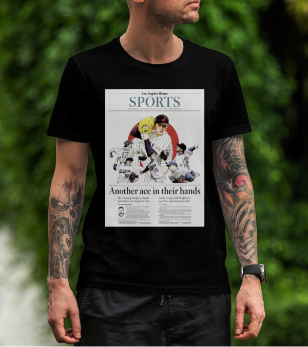 Los Angeles Times Sports January 18 2025 Sasaki Signs With Dodgers Huge Free Agent Boost T-Shirt
