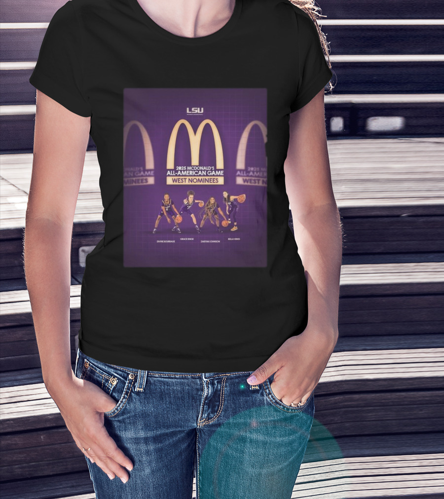 LSU Women’s Basketball 2025 McDonald’s All American Game West Nominees Dyvine Bourrage Grace Knox Zakiyah Johnson Bella Hines T-Shirt