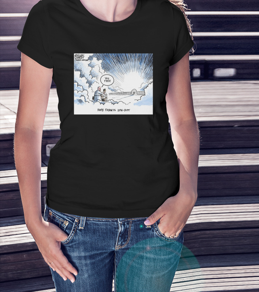 Marshall Ramsey You First Pope Francis 1936-2025 Heavenly Cartoon T-Shirt