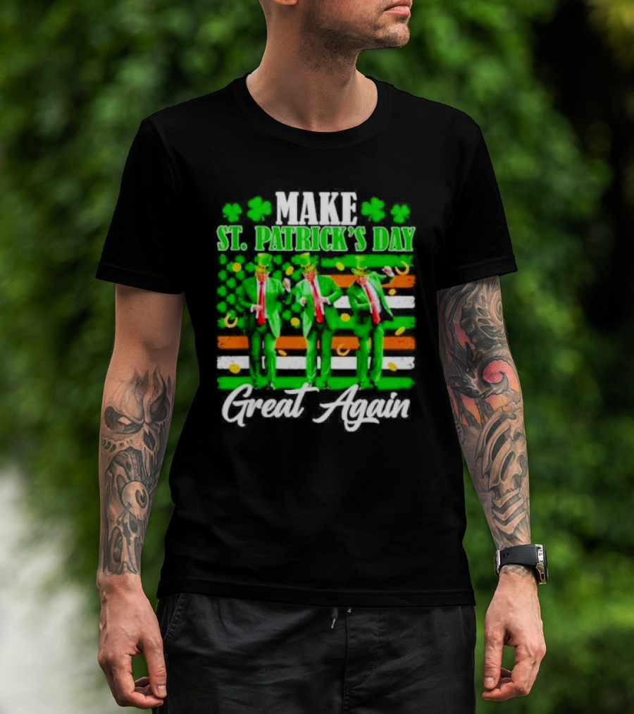 Make St Patrick’s Day Great Again Trump Dancing With Shamrocks And Beer T-Shirt