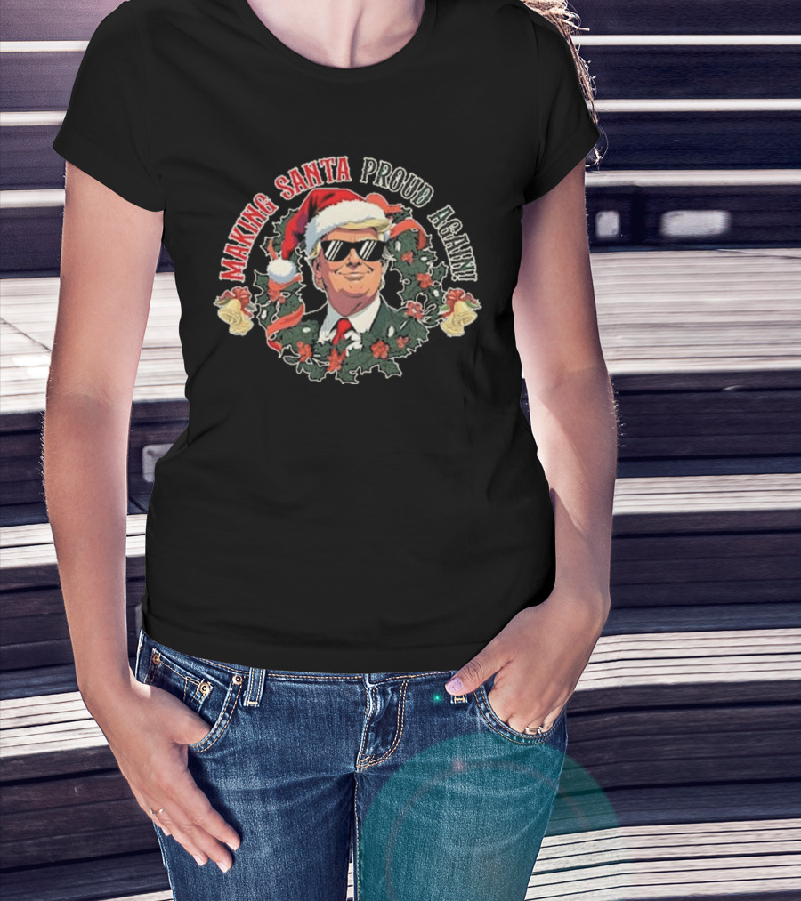 Making Santa Proud Again Funny Election Santa Hat Wreath Sunglasses T-Shirt