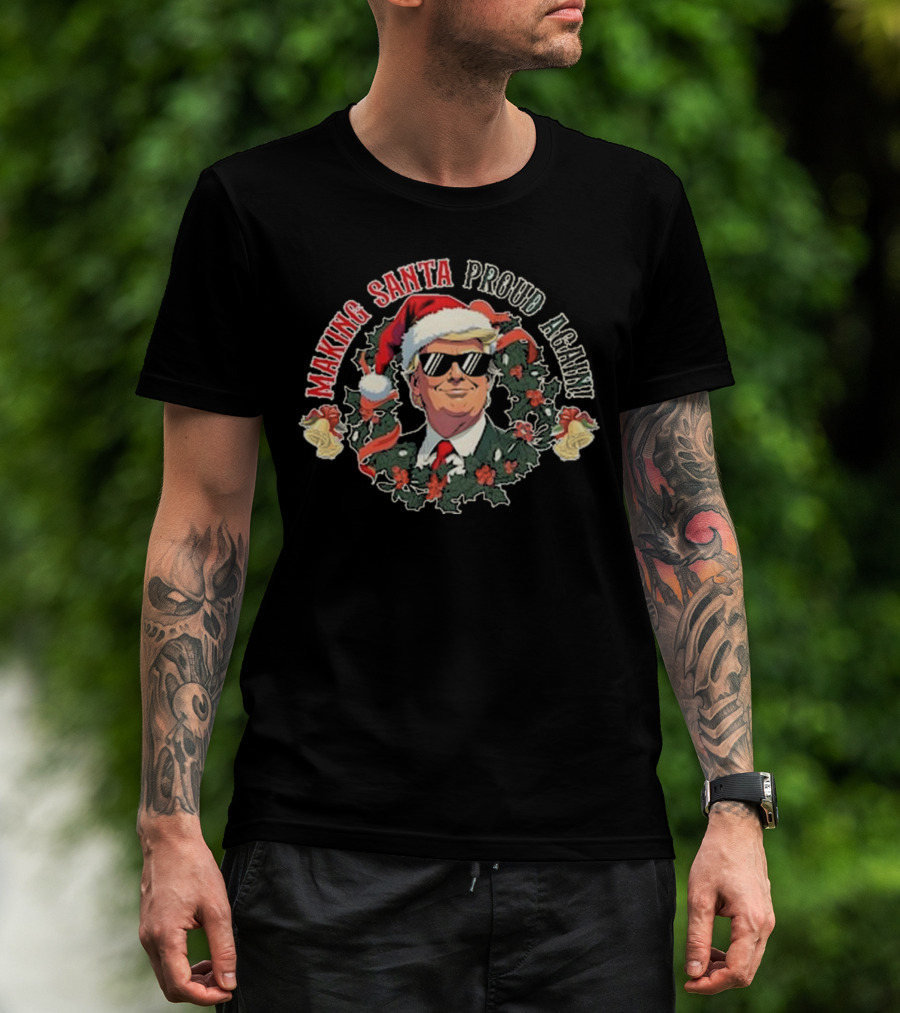 Making Santa Proud Again Funny Election Santa Hat Wreath Sunglasses T-Shirt