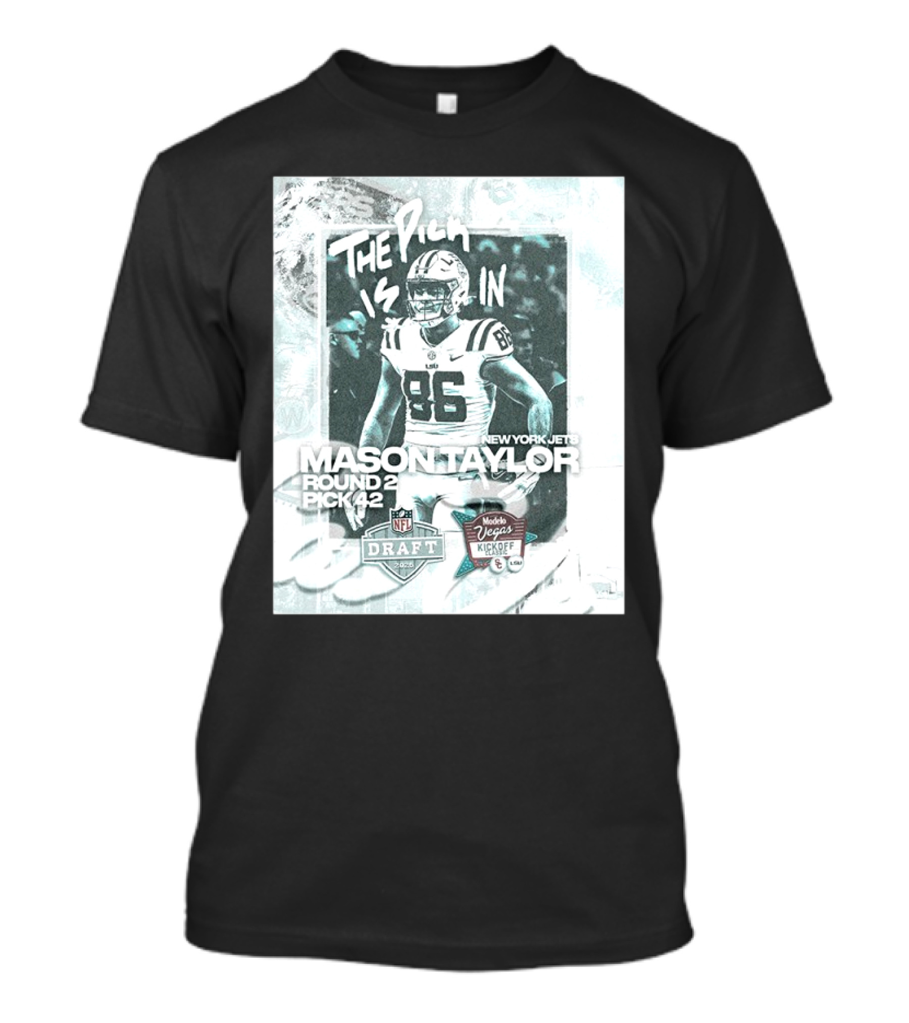 The Pick Is In Mason Taylor New York Jets Round 2 Pick 42 NFL Draft Vegas Kickoff 2024 T-Shirt