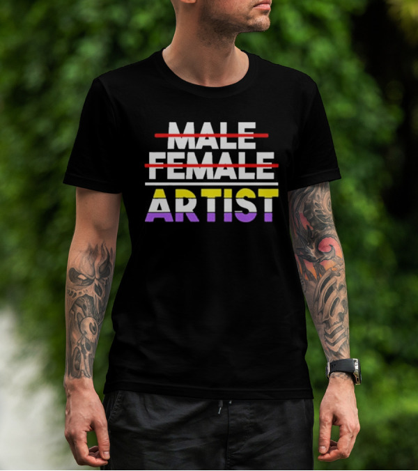 "Nonbinary Artist Pride Message With Crossed Out Male Female Text" T-Shirt
