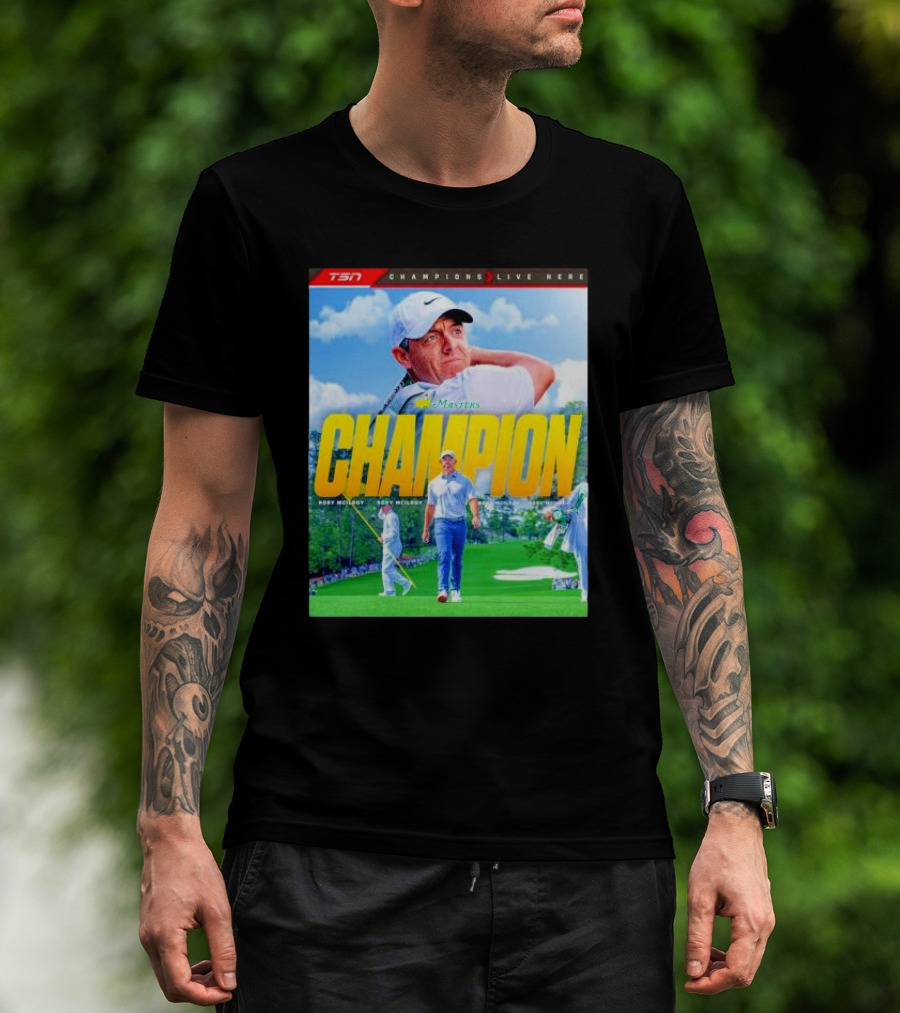 CHAMPION Masters Tournament Rory McIlroy Champions Live Here T-Shirt