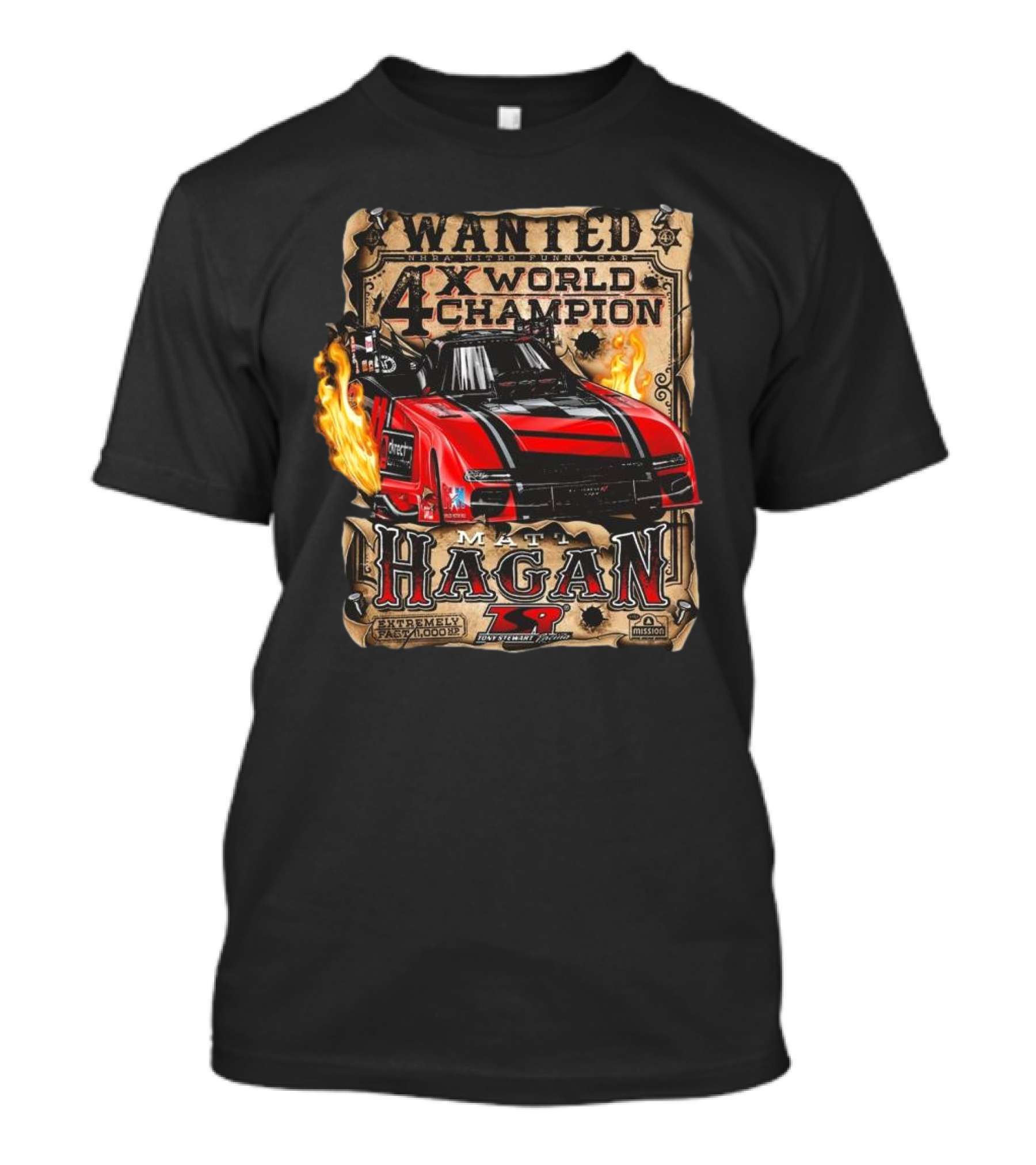 Wanted NHRA Nitro Funny Car Matt Hagan 4X World Champion TSR Mission Extreme T-Shirt