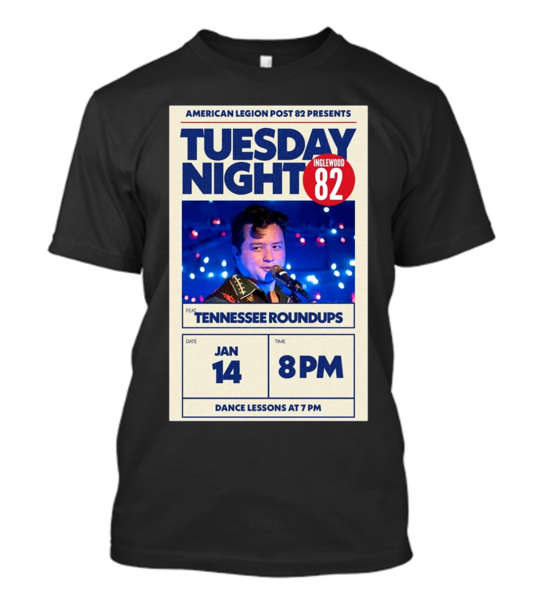 American Legion Post 82 Presents Tuesday Night Inglewood Feat Tennessee Roundups Jan 14 8PM Dance Lessons At 7PM T-Shirt