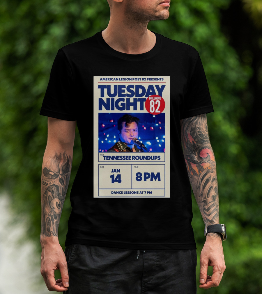 American Legion Post 82 Presents Tuesday Night Inglewood Feat Tennessee Roundups Jan 14 8PM Dance Lessons At 7PM T-Shirt
