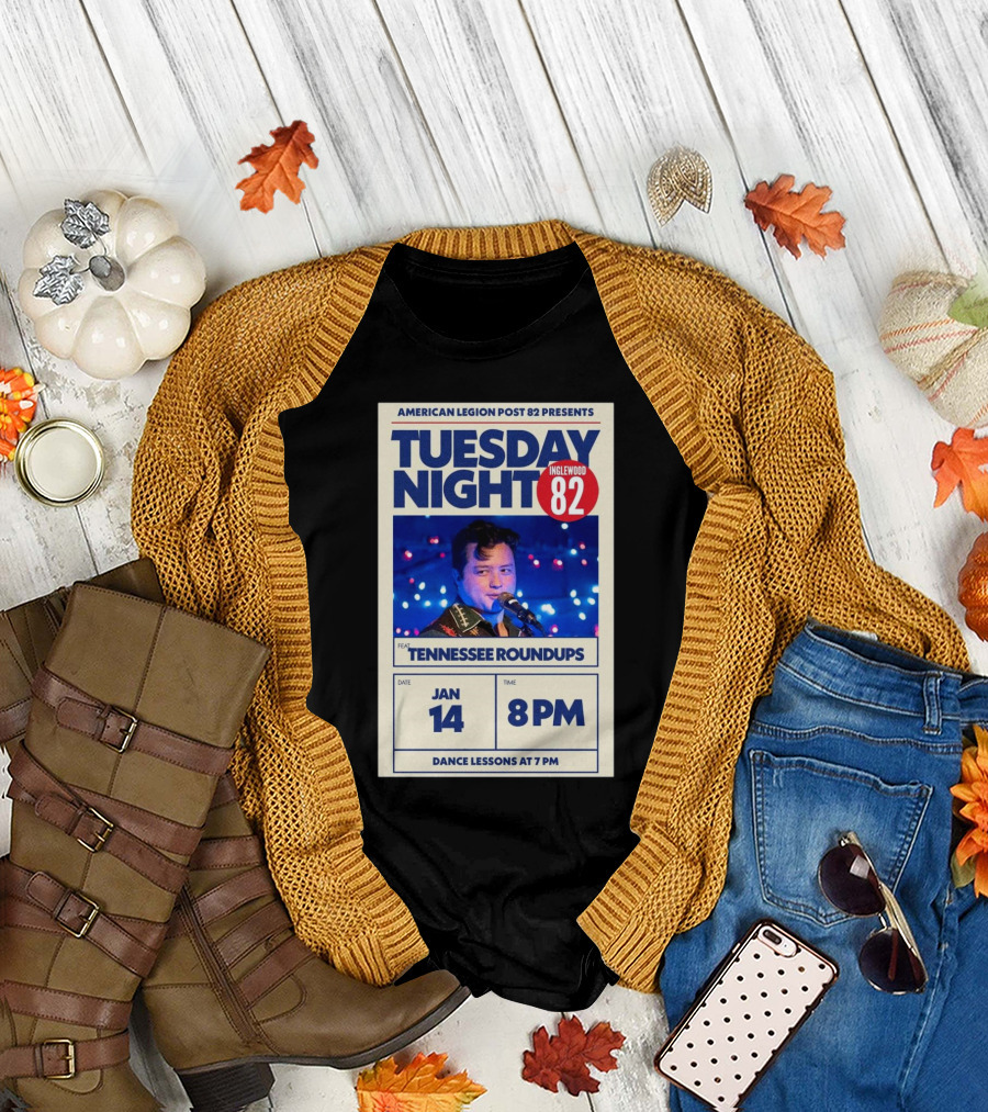 American Legion Post 82 Presents Tuesday Night Inglewood Feat Tennessee Roundups Jan 14 8PM Dance Lessons At 7PM T-Shirt