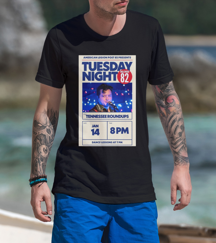American Legion Post 82 Presents Tuesday Night Inglewood Feat Tennessee Roundups Jan 14 8PM Dance Lessons At 7PM T-Shirt