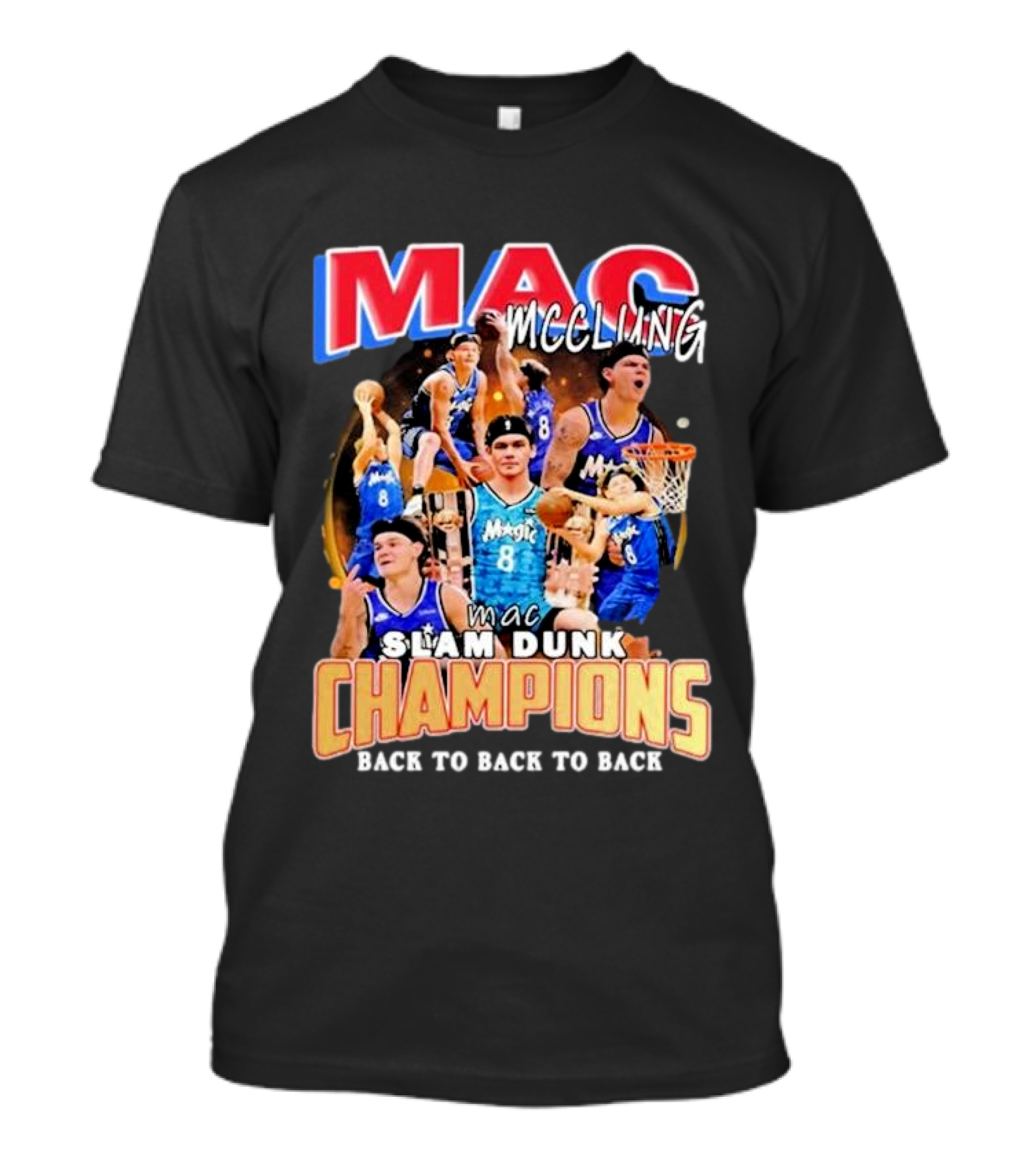 MAC MCCLUNG SLAM DUNK CHAMPIONS BACK TO BACK TO BACK T-Shirt