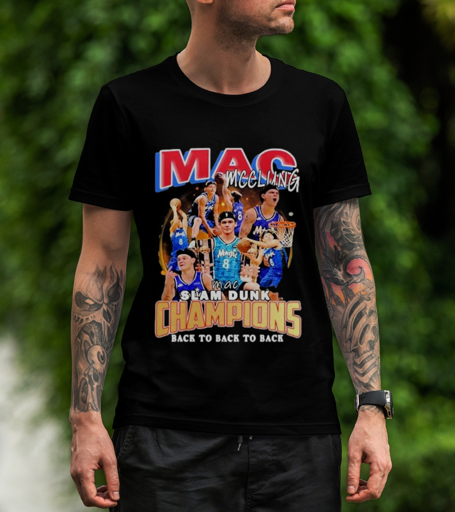 MAC MCCLUNG SLAM DUNK CHAMPIONS BACK TO BACK TO BACK T-Shirt