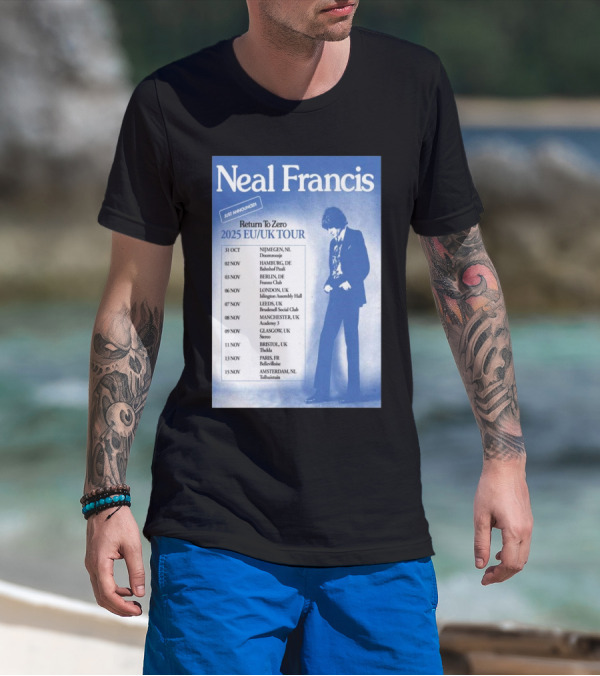 Neal Francis Return To Zero 2025 EU UK Tour Just Announced Dates And Locations T-Shirt